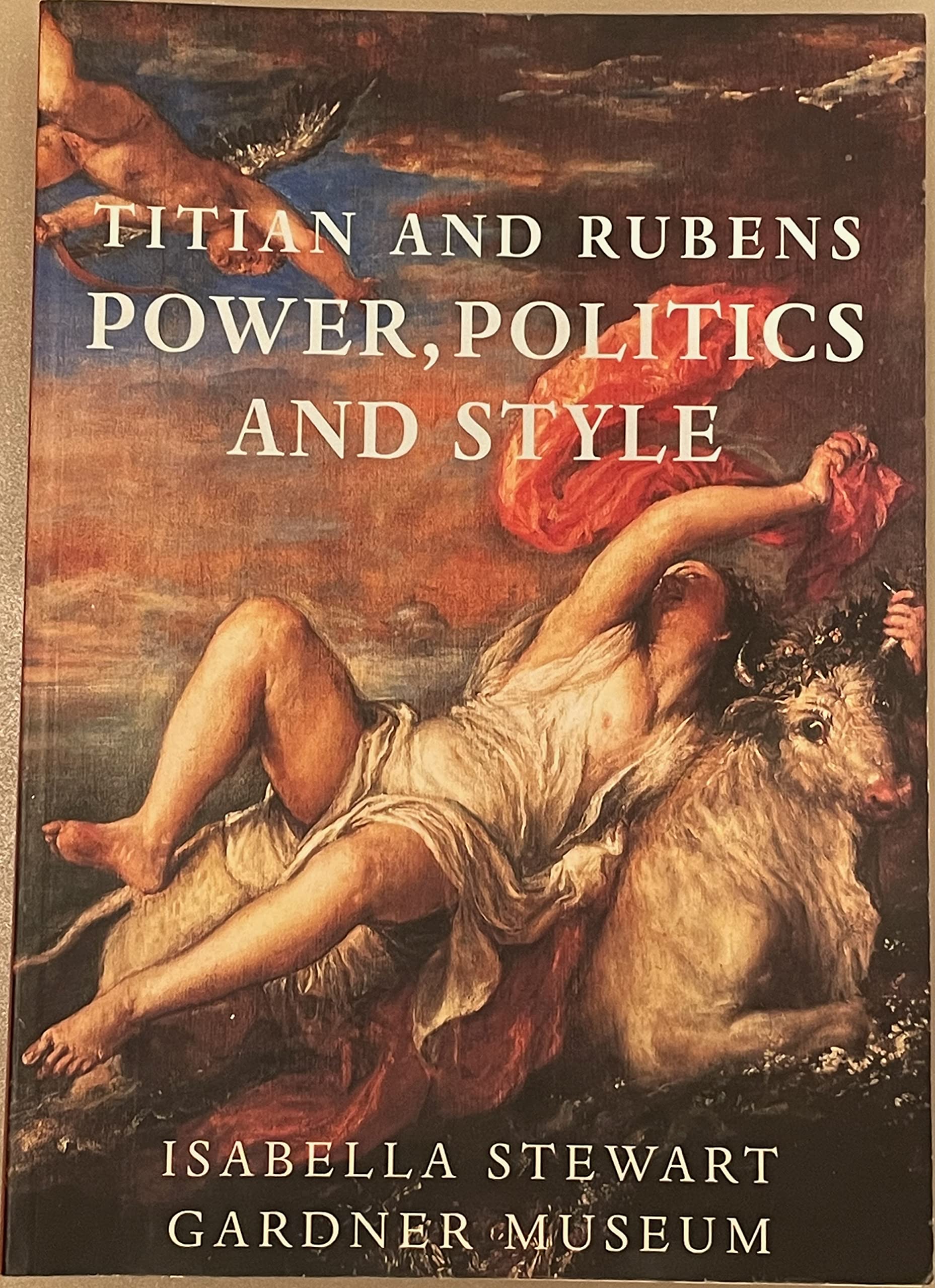 Titian and Rubens: Power, Politics, and Style,Used