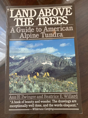 Land Above the Trees: A Guide to American Alpine Tundra,Used