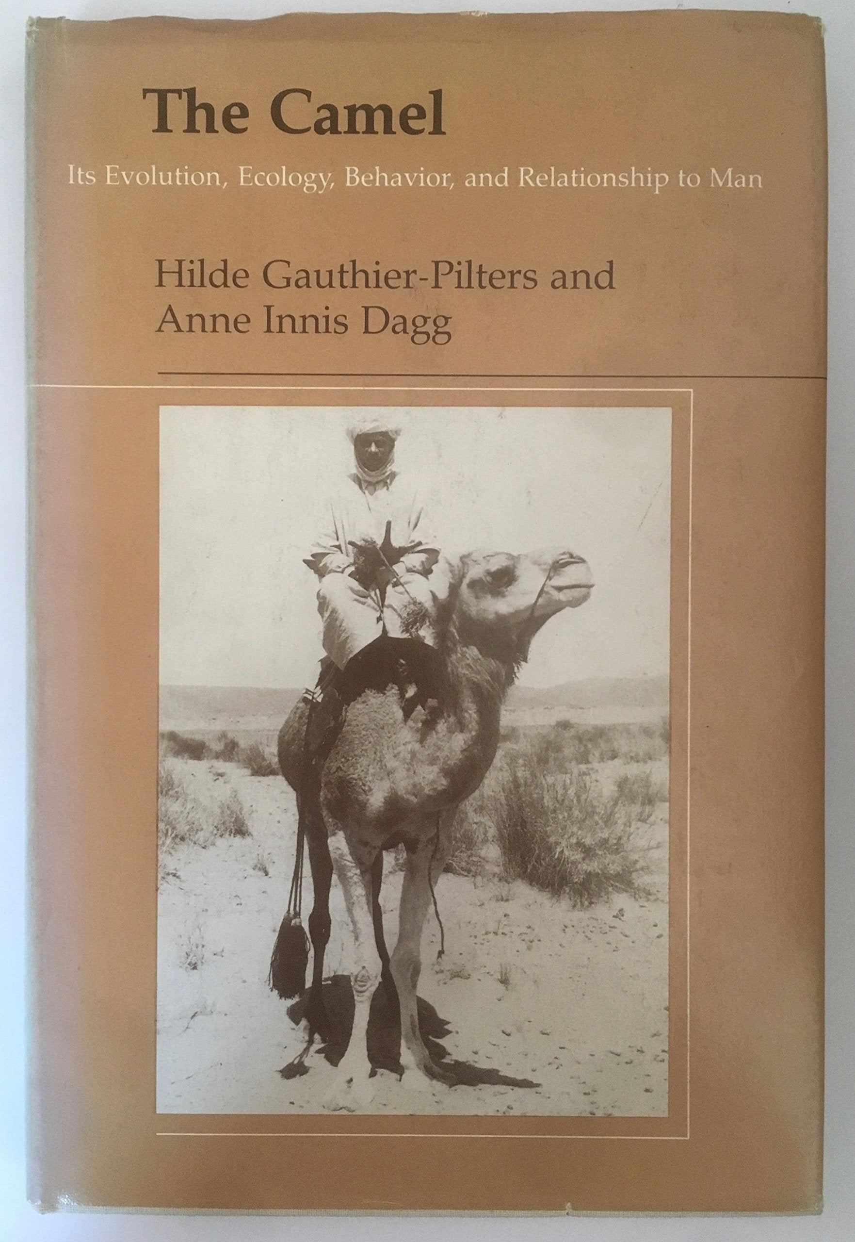 The Camel: Its Evolution, Ecology, Behavior, and Relationship to Man,Used