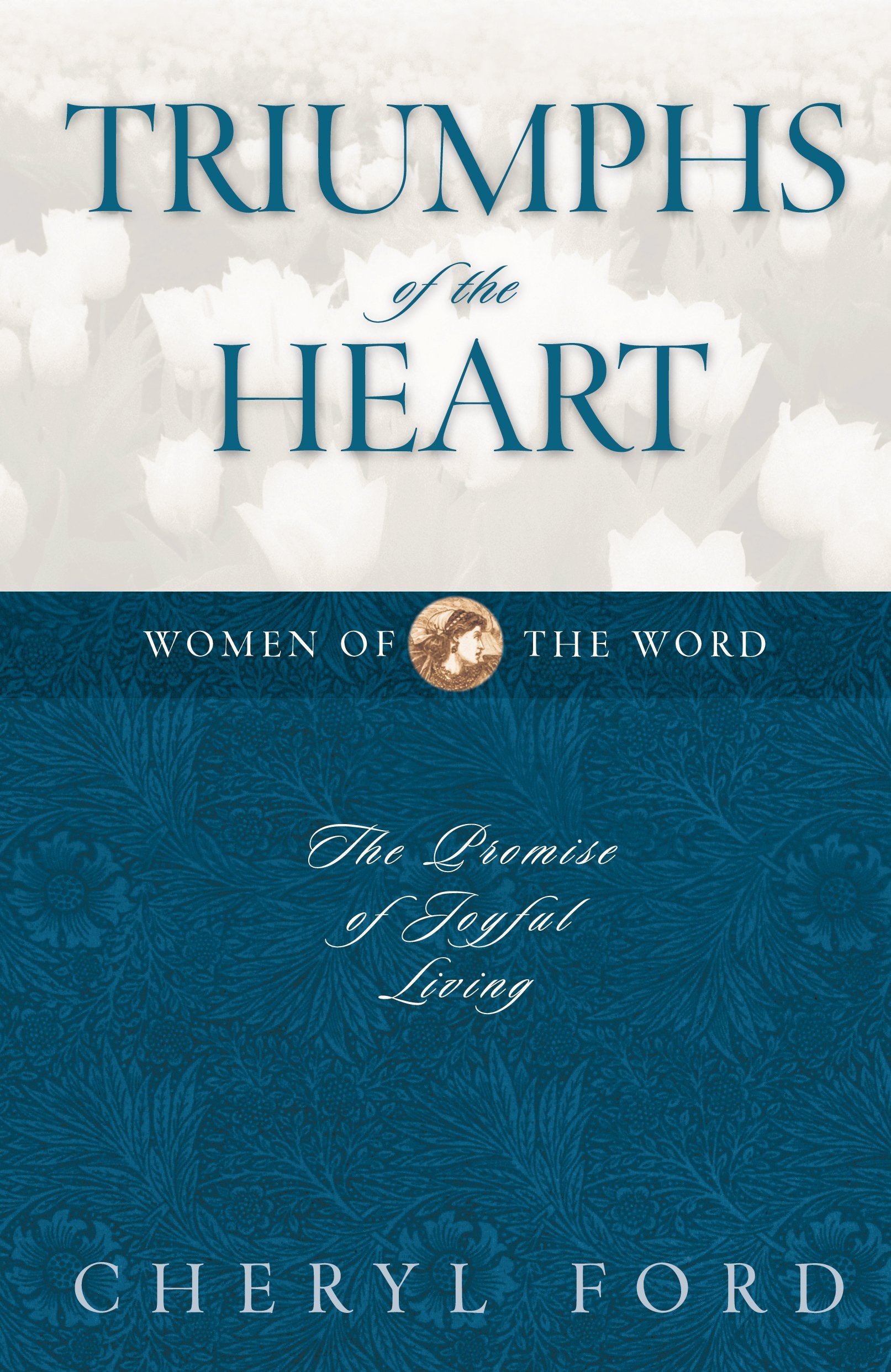 Triumphs of the Heart: The Promise of Joyful Living (Women of the Word),Used