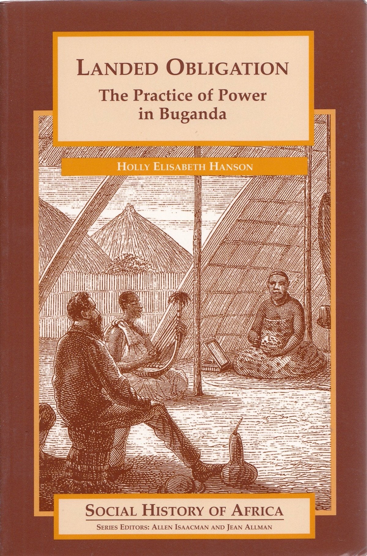 Landed Obligation: The Practice of Power in Buganda (Social History of Africa),Used