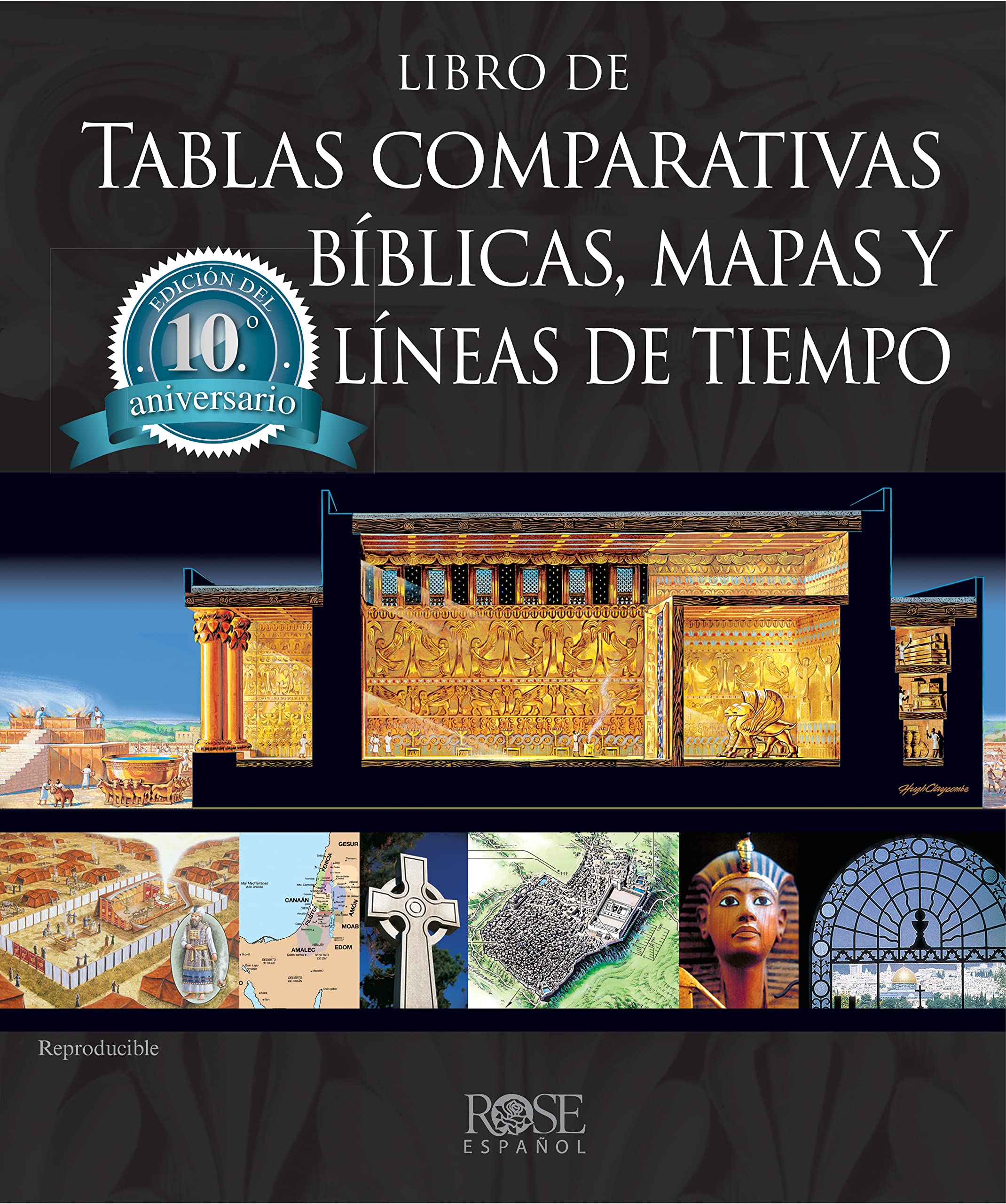Libro de tablas comparativas b?blicas, mapas y l?neas de tiempo, Edici?n del d?cimo aniversario (Spanish Edition),New