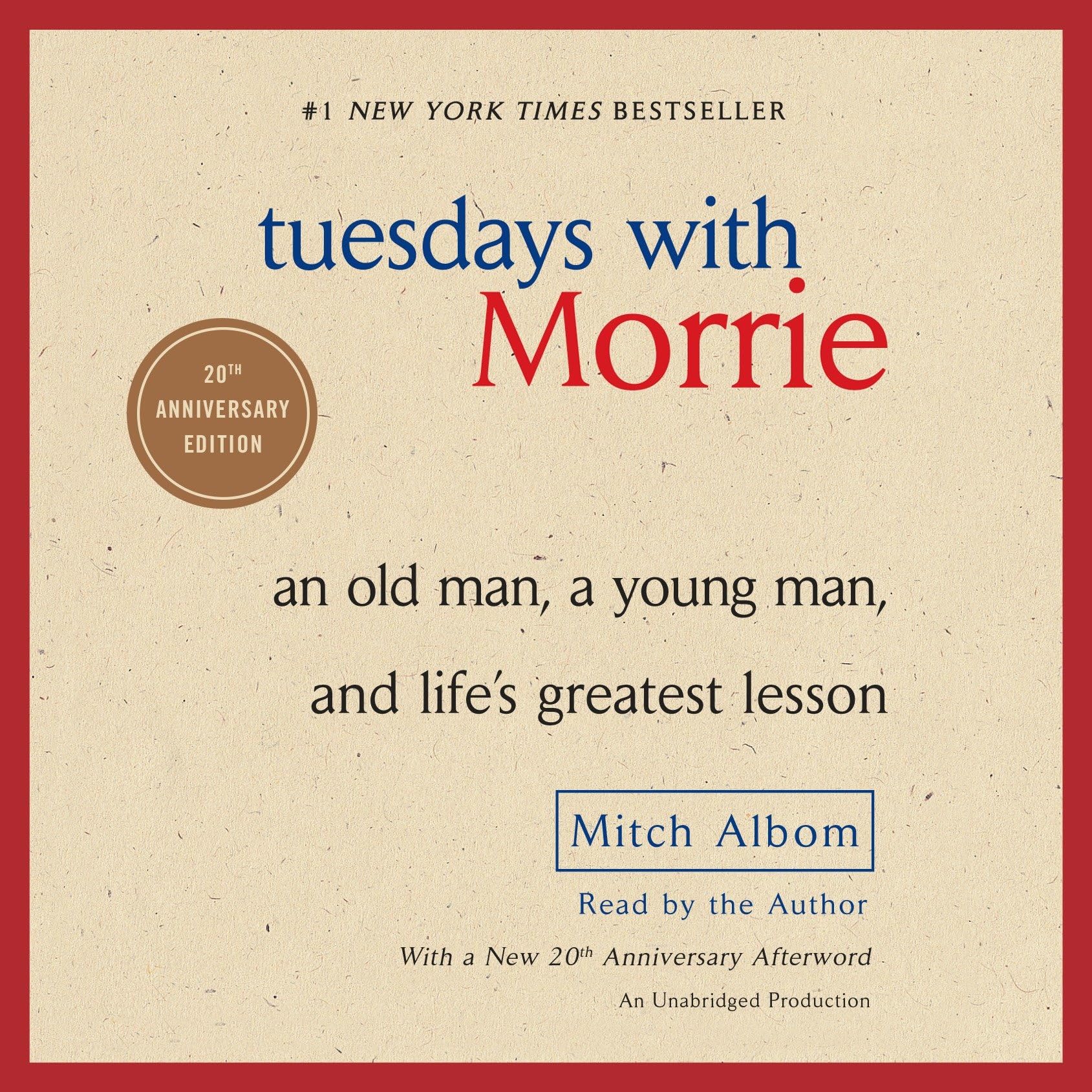 Tuesdays With Morrie: An Old Man, A Young Man, And Life'S Greatest Lesson