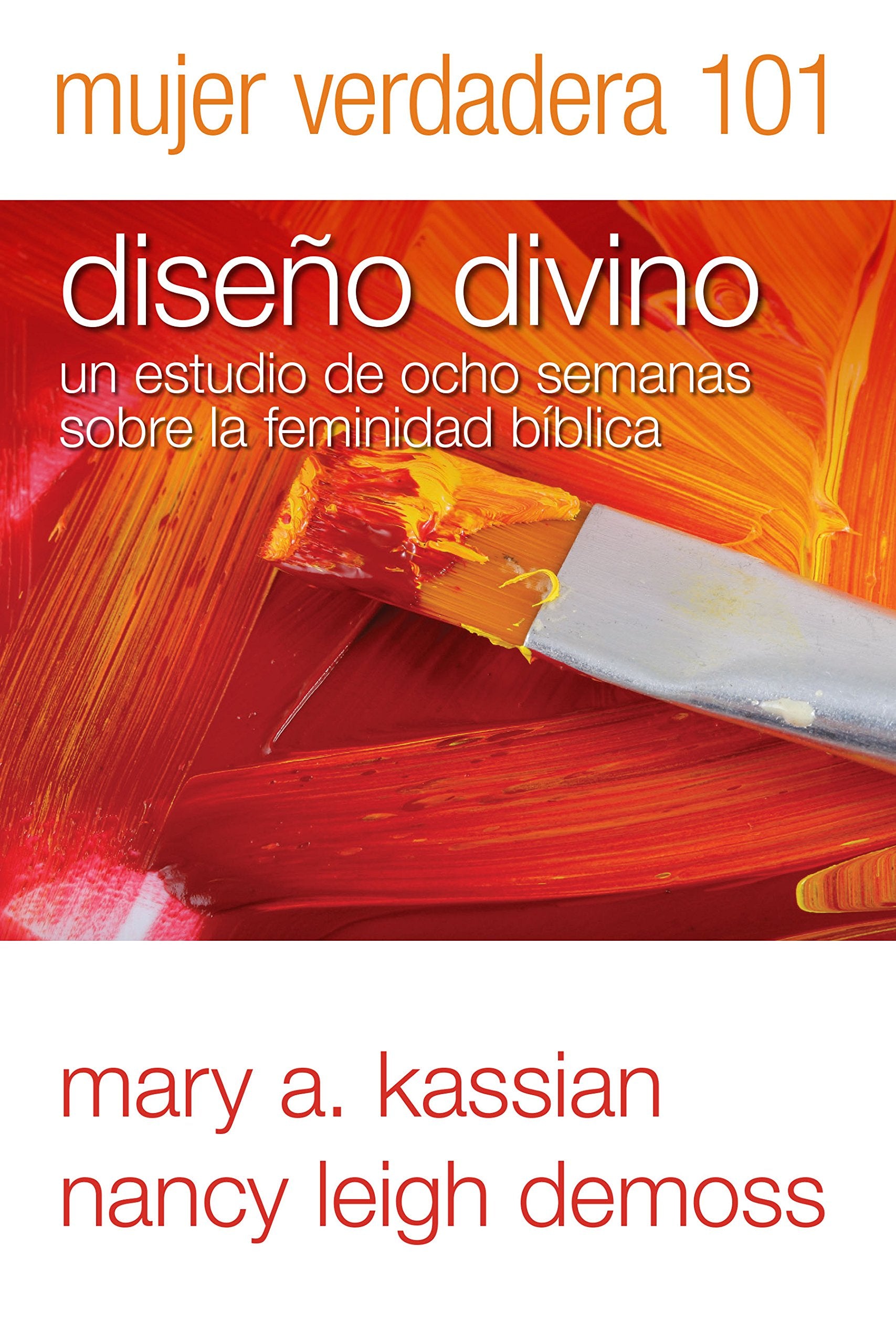 Mujer Verdadera 101: Diseo Divino (Spanish Edition),Used