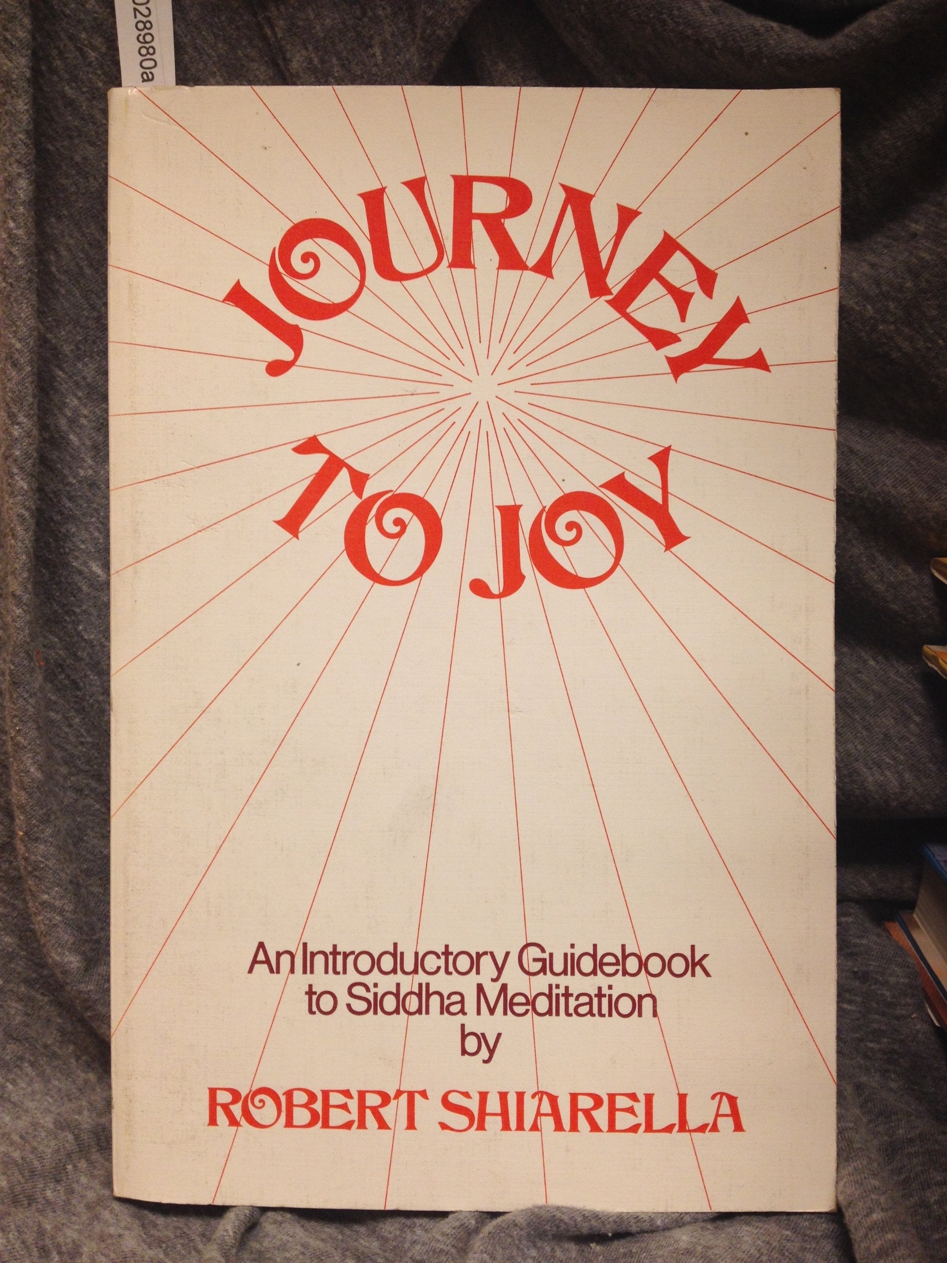 Journey to joy: An introductory guidebook to Siddha meditation,Used