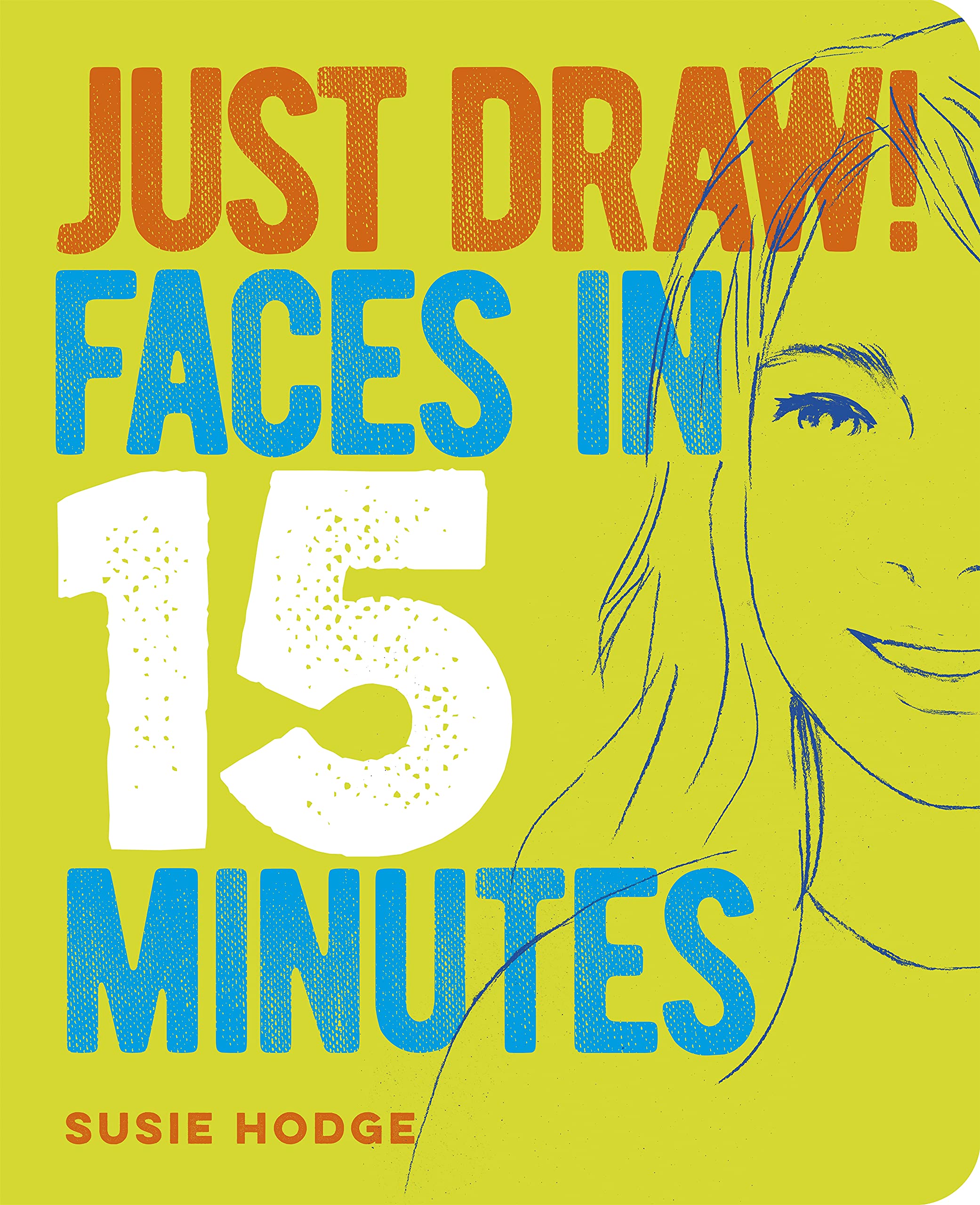 Just Draw! Faces in 15 Minutes,Used