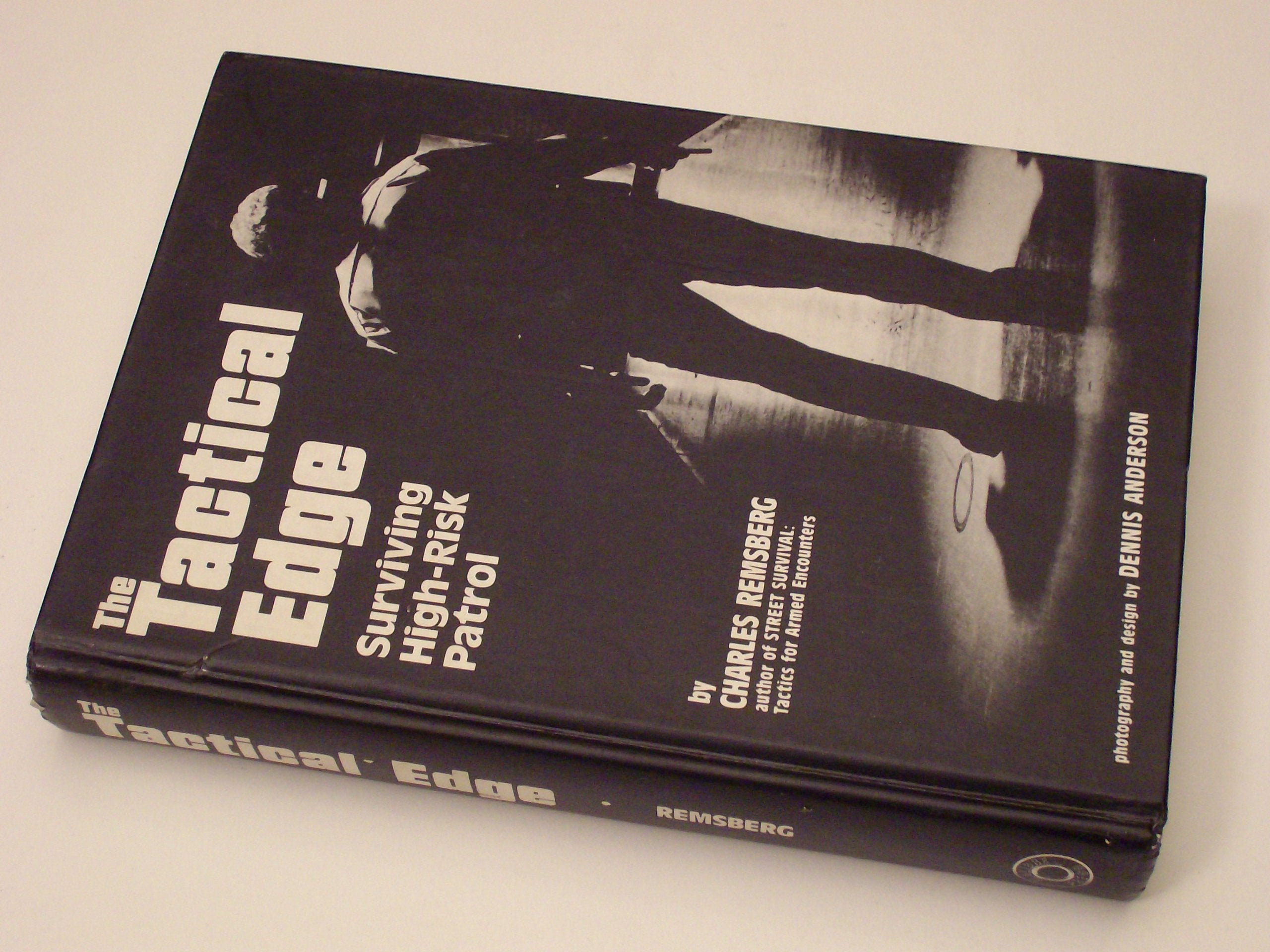 The Tactical Edge: Surviving HighRisk Patrol,Used
