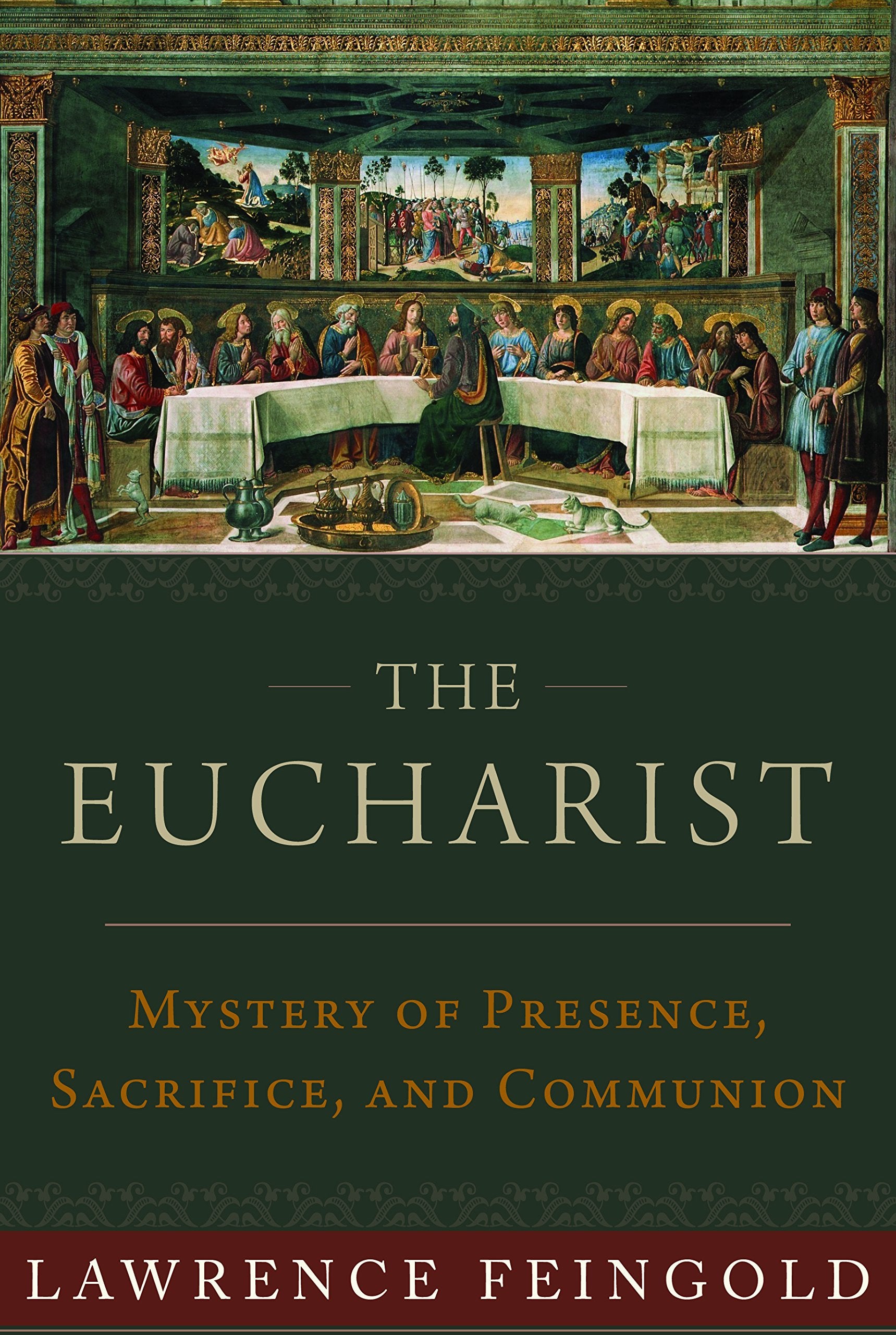 The Eucharist: Mystery of Presence, Sacrifice, and Communion,Used