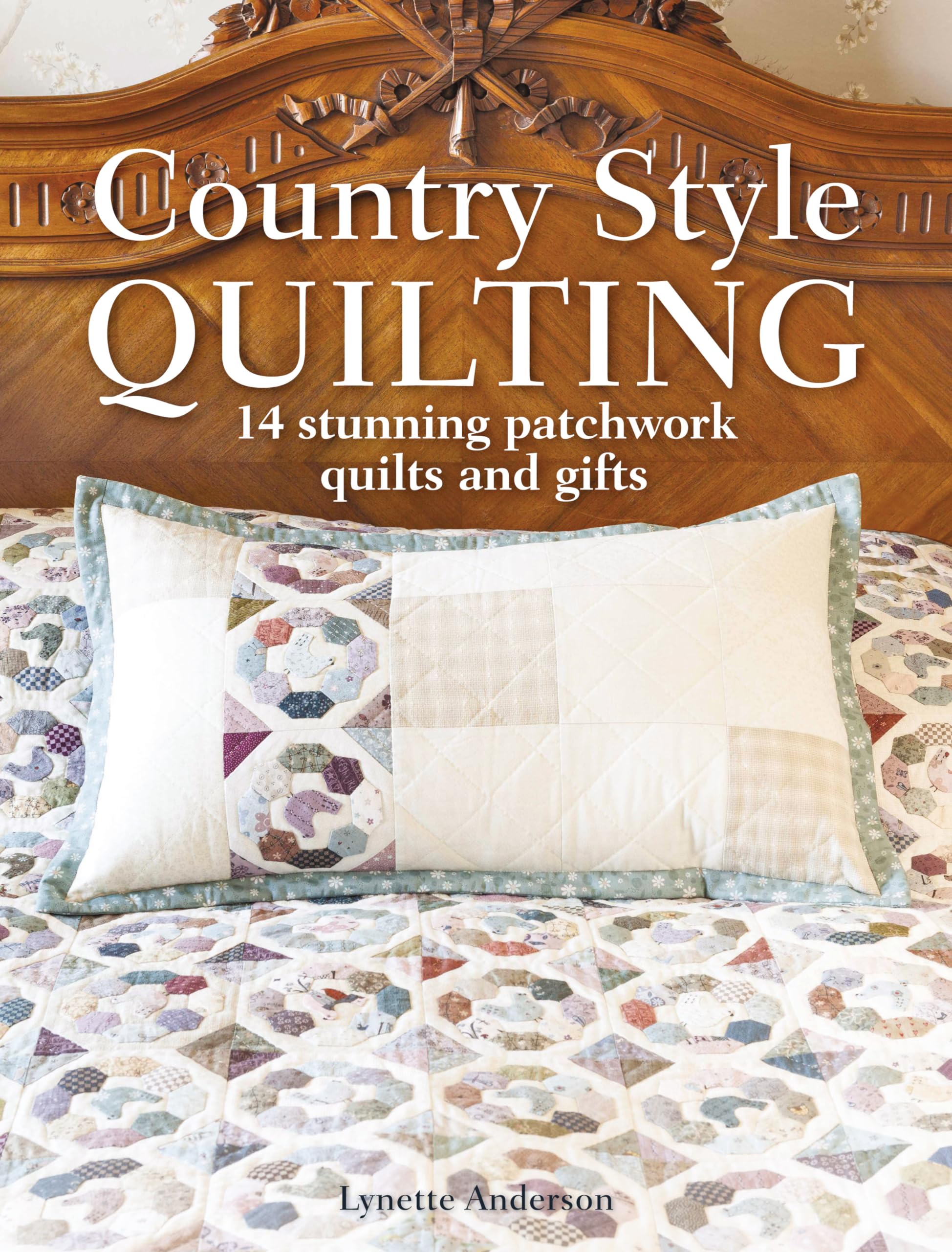 Country Style Quilting: 14 stunning patchwork quilts and gifts,Used