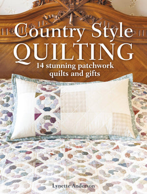 Country Style Quilting: 14 stunning patchwork quilts and gifts,Used