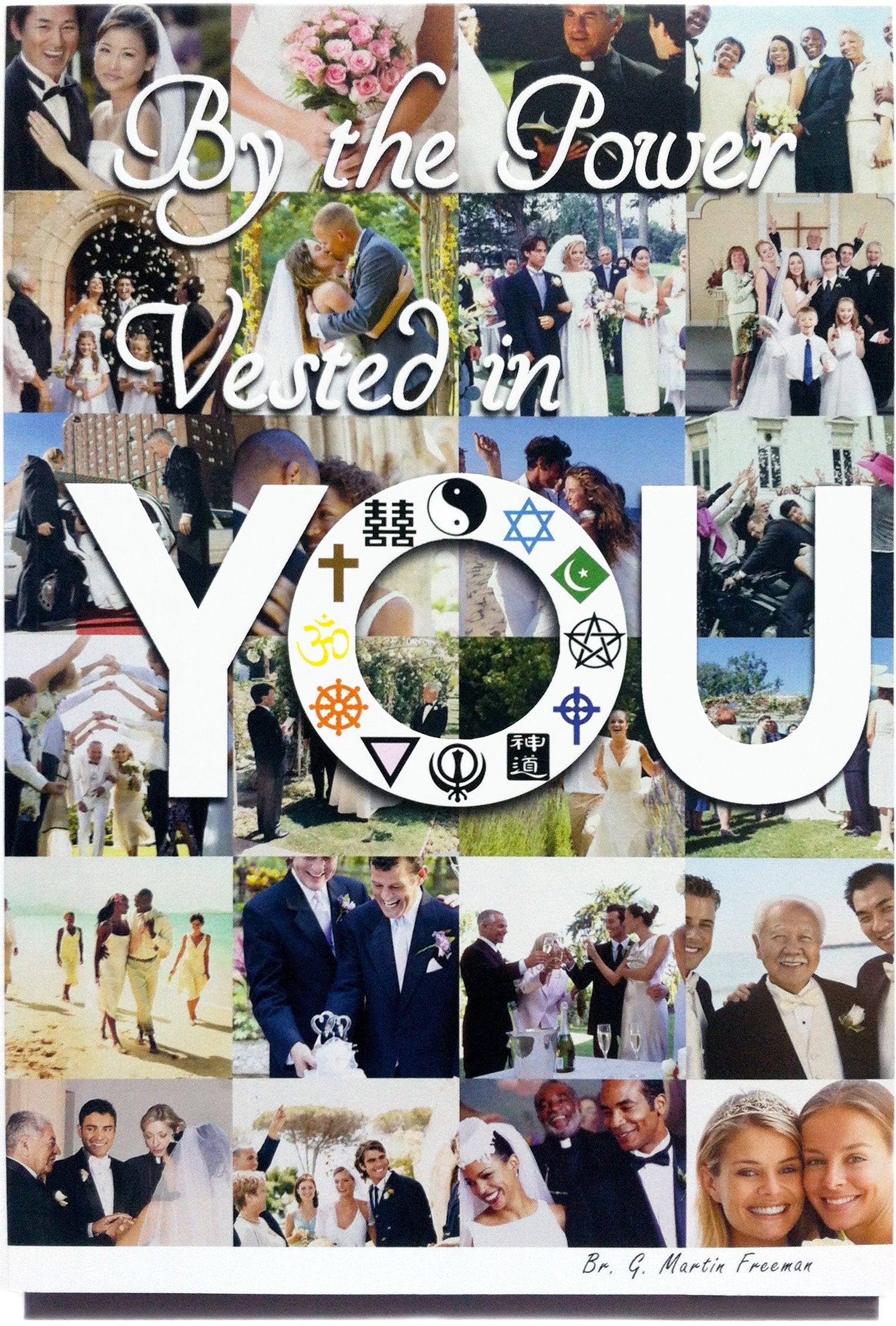 By The Power Vested In You  How To Officiate A Wedding, A Guide For Ordained Ministers,New