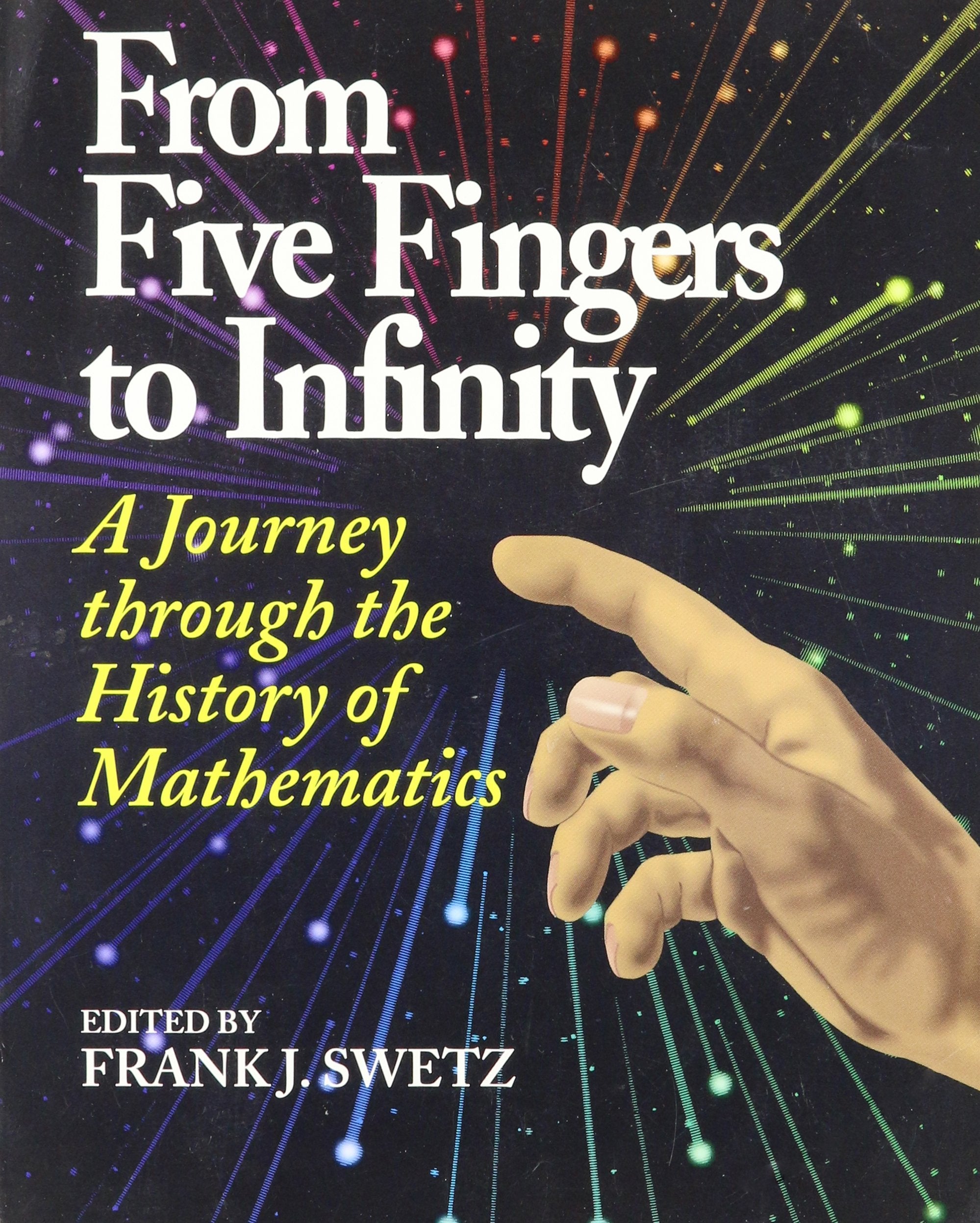 From Five Fingers to Infinity: A Journey Through the History of Mathematics,Used