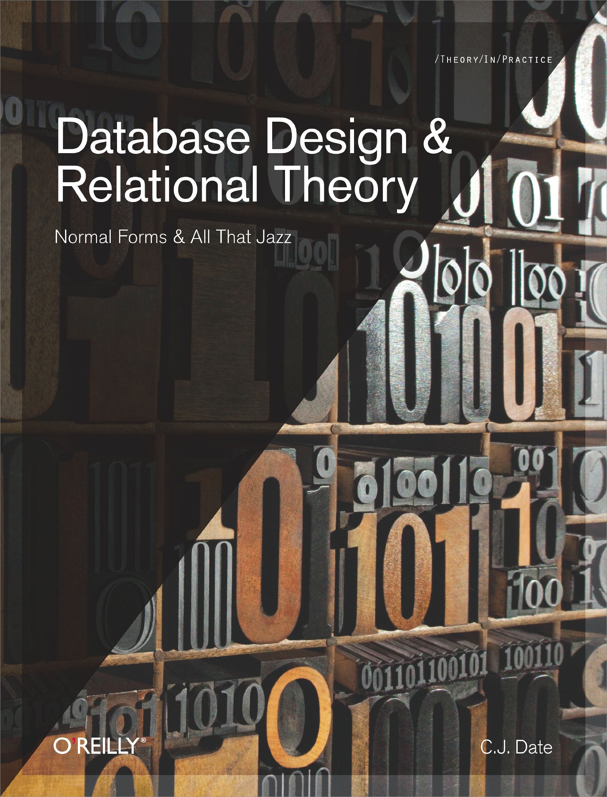Database Design and Relational Theory: Normals Forms and All That Jazz,Used