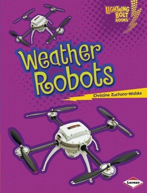 Weather Robots (Lightning Bolt Books   Robots Everywhere!),Used