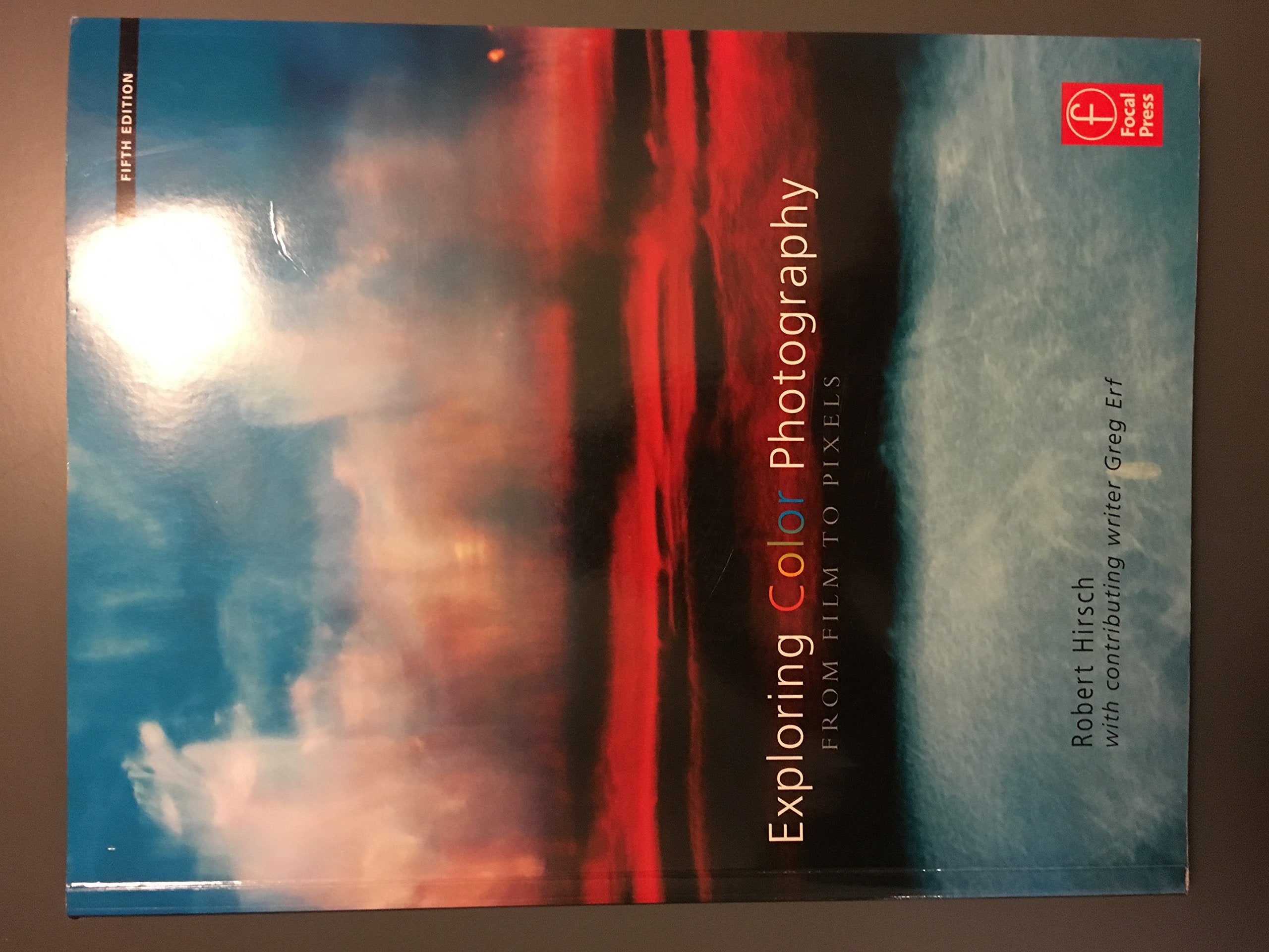 Exploring Color Photography Fifth Edition: From Film to Pixels,Used
