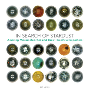 In Search Of Stardust: Amazing Micrometeorites And Their Terrestrial Imposters,Used