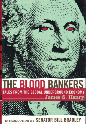 The Blood Bankers: Tales From The Global Underground Economy