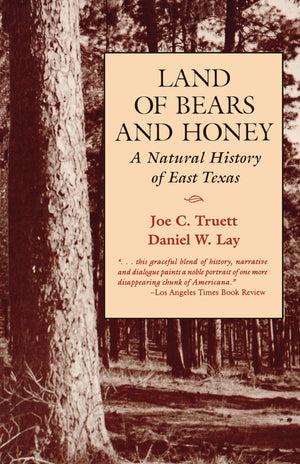 Land Of Bears And Honey: A Natural History Of East Texas,New