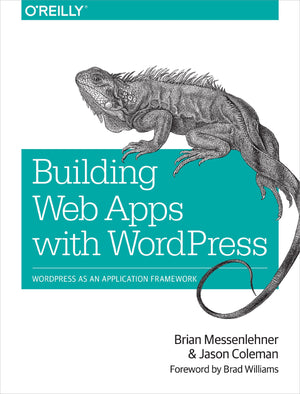 Building Web Apps with WordPress: WordPress as an Application Framework,Used