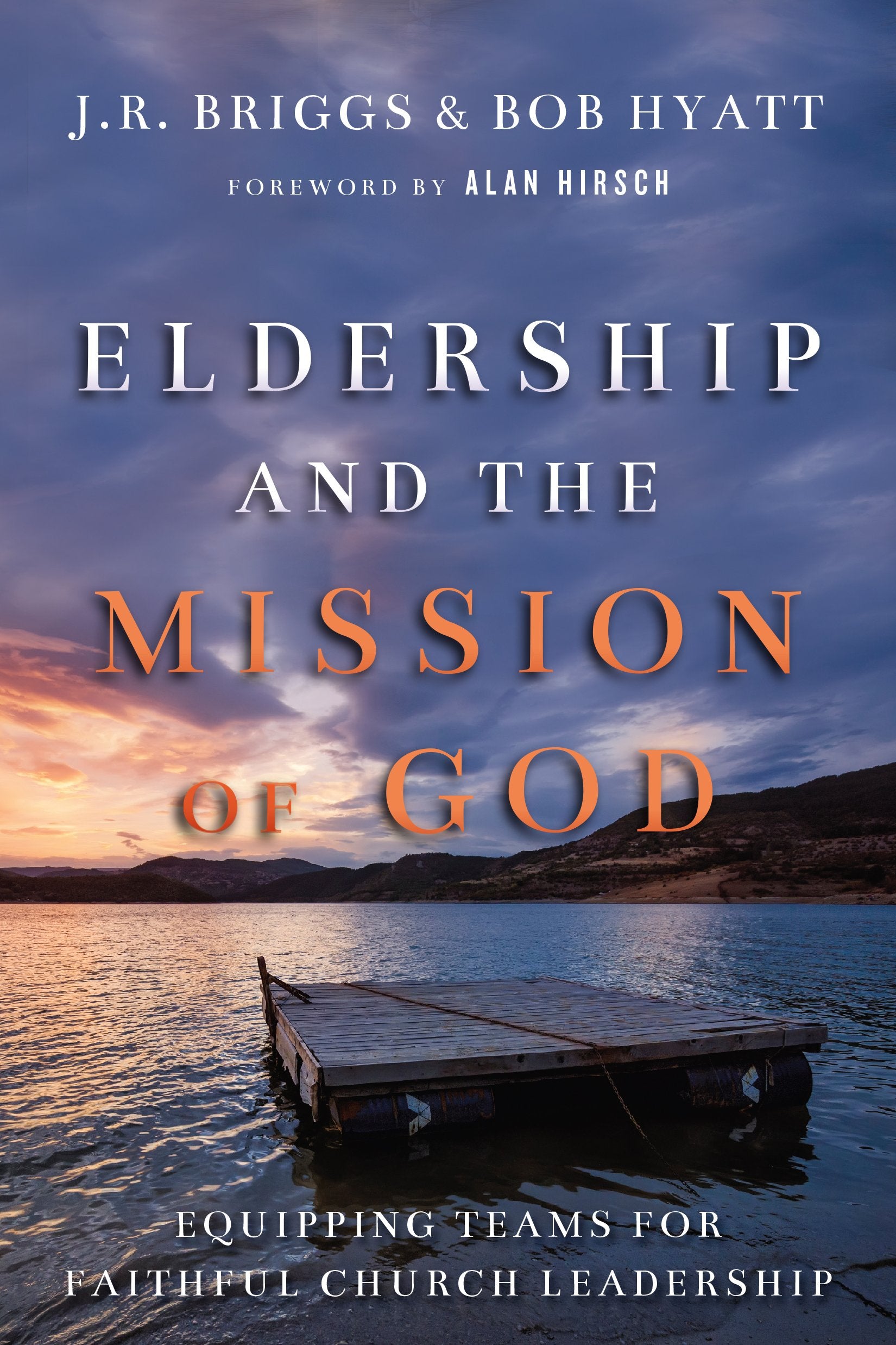Eldership And The Mission Of God: Equipping Teams For Faithful Church Leadership-used