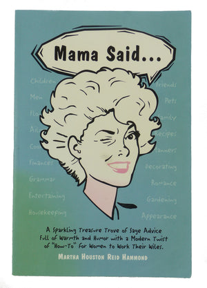 Mama Said: A Sparkling Treasure Trove of Sage Advice Full of Warmth and Humor with a Modern Twist of How To for Women to Work th,New