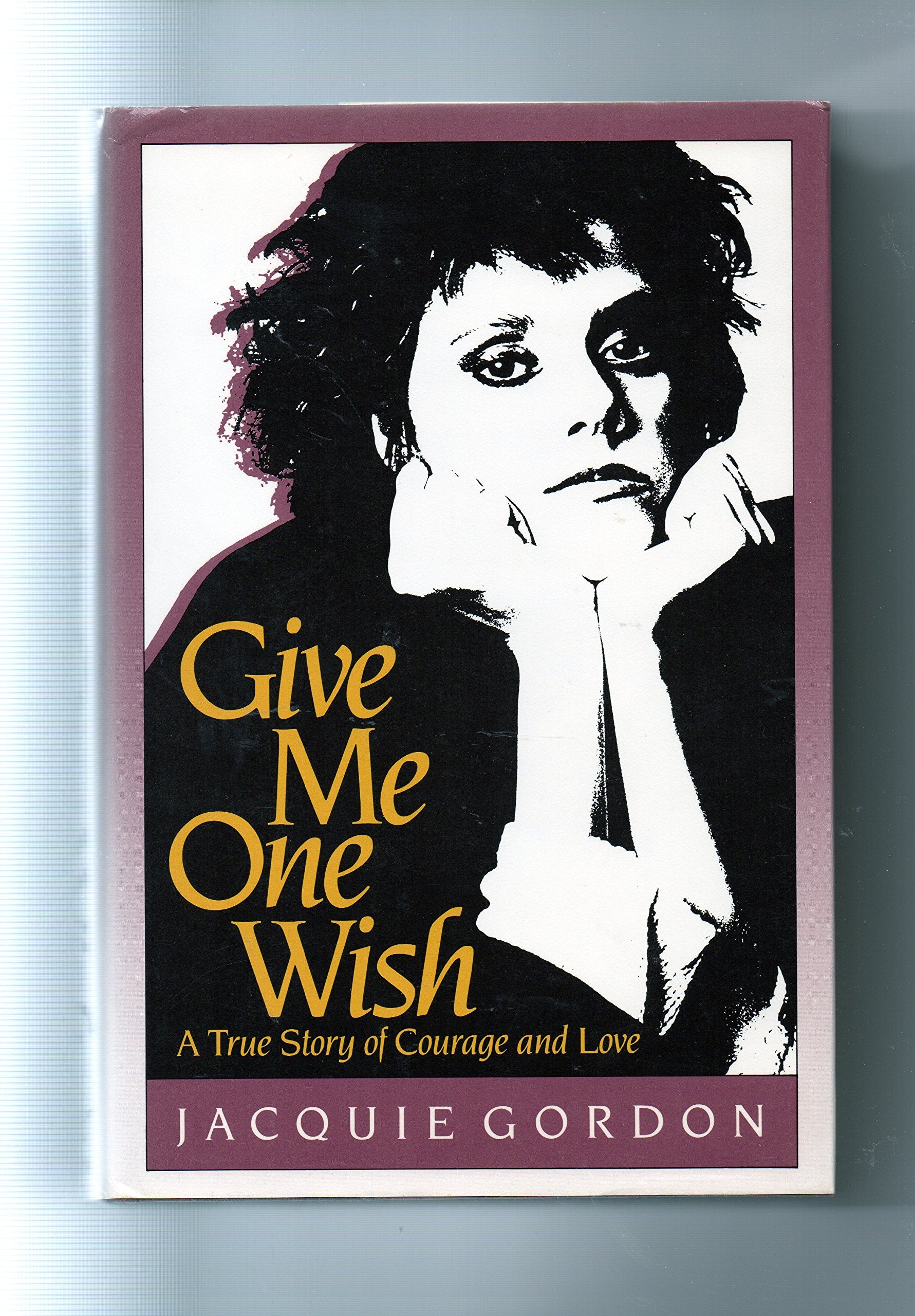 Give Me One Wish: A True Story of Courage and Love,Used