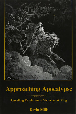 Approaching Apocalypse: Unveiling Revelation in Victorian Writing,Used