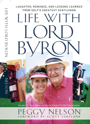 Life with Lord Byron: Laughter, Romance, and Lessons Learned from Golf's Greatest Gentleman,Used