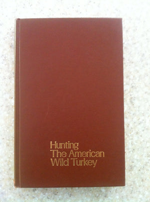 Hunting the American Wild Turkey,New