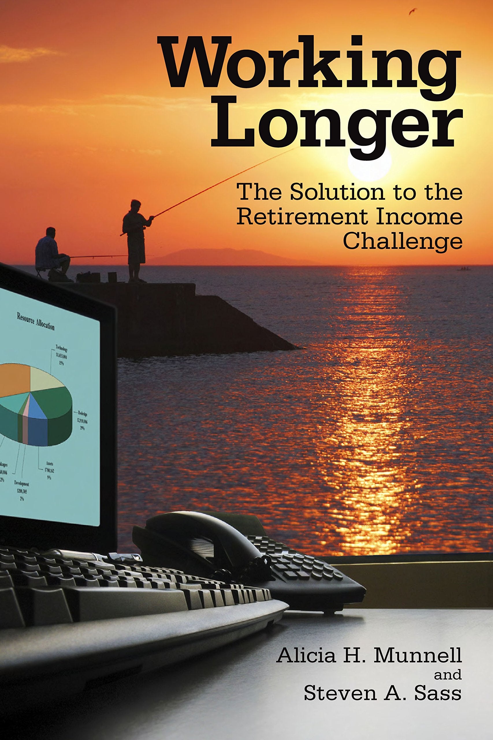 Working Longer: The Solution To The Retirement Income Challenge,Used