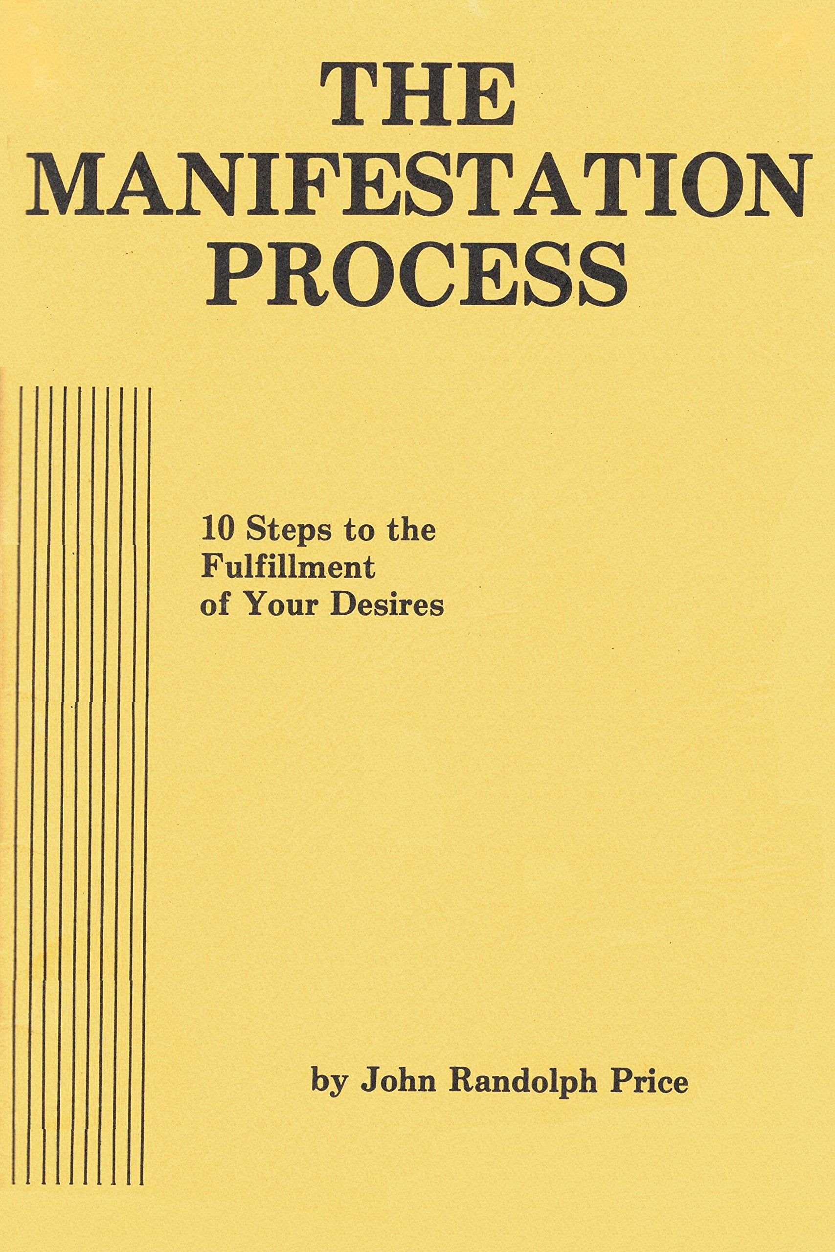 The Manifestation Process: 10 Steps to the Fulfillment of Your Desires,Used