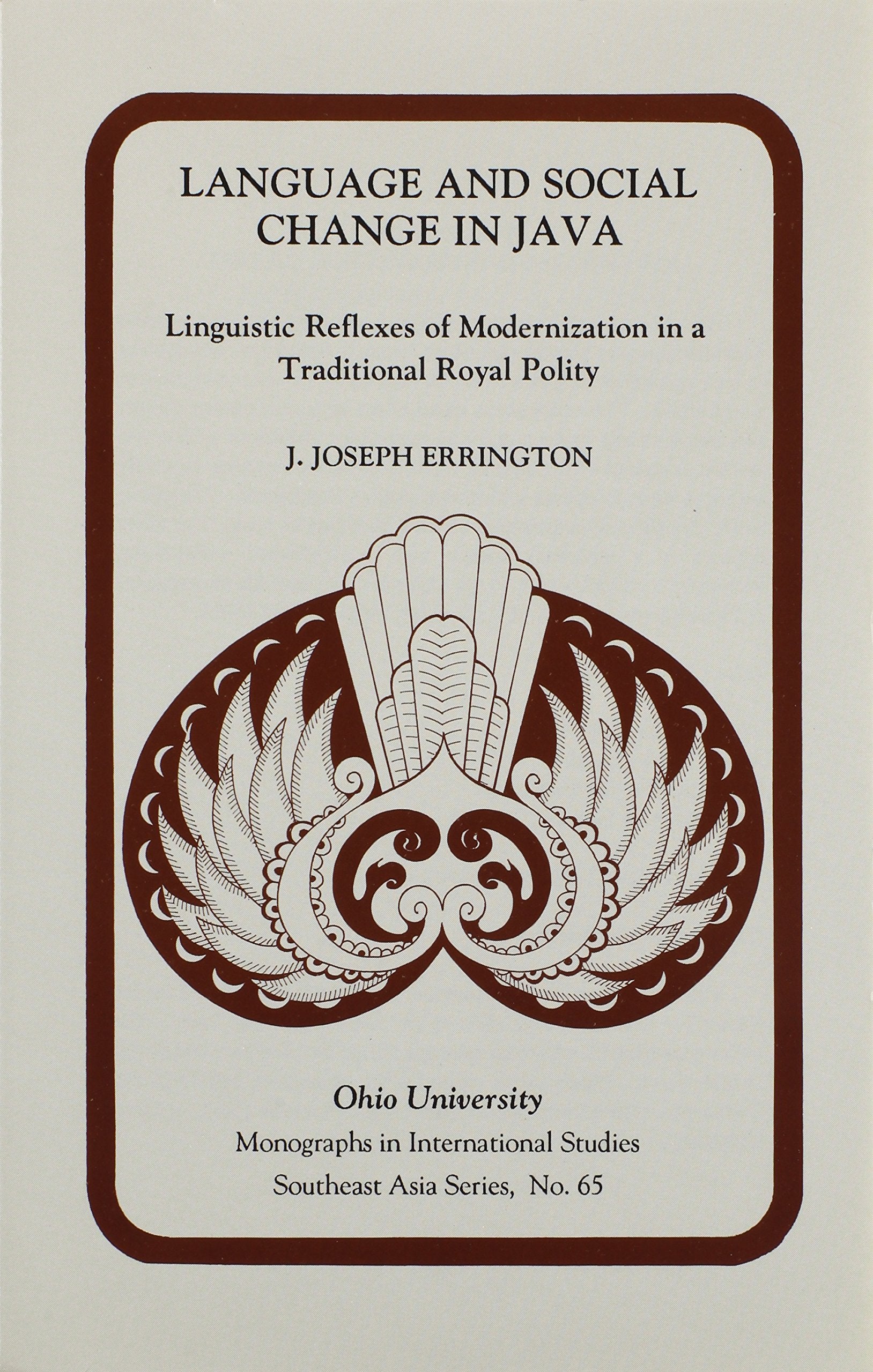 Language & Social Change Java: Linguistic Reflexes of Modernization in a Traditional Royal Polity (Volume 65) (Ohio RIS Southeas,New
