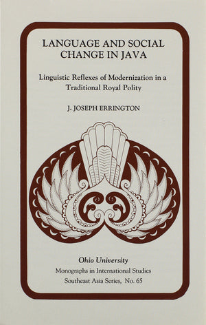 Language & Social Change Java: Linguistic Reflexes of Modernization in a Traditional Royal Polity (Volume 65) (Ohio RIS Southeas,New