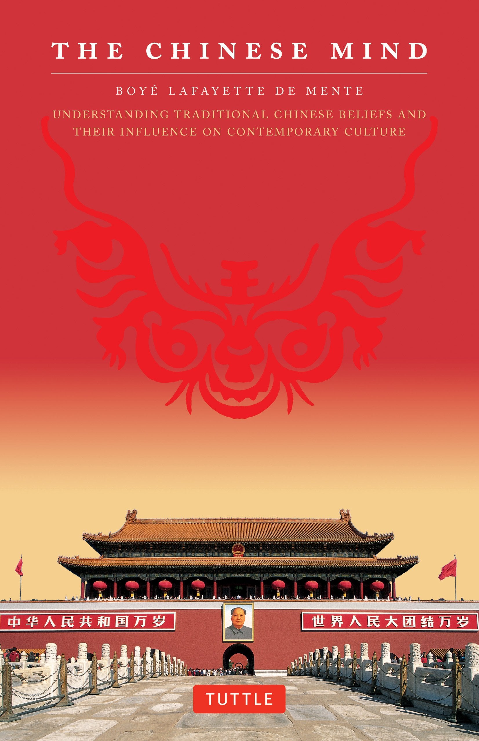 The Chinese Mind: Understanding Traditional Chinese Beliefs And Their Influence On Contemporary Culture-used