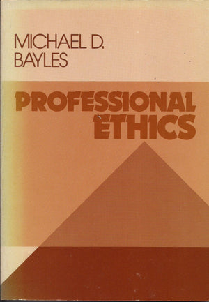 Professional ethics (The Wadsworth series in social philosophy),Used