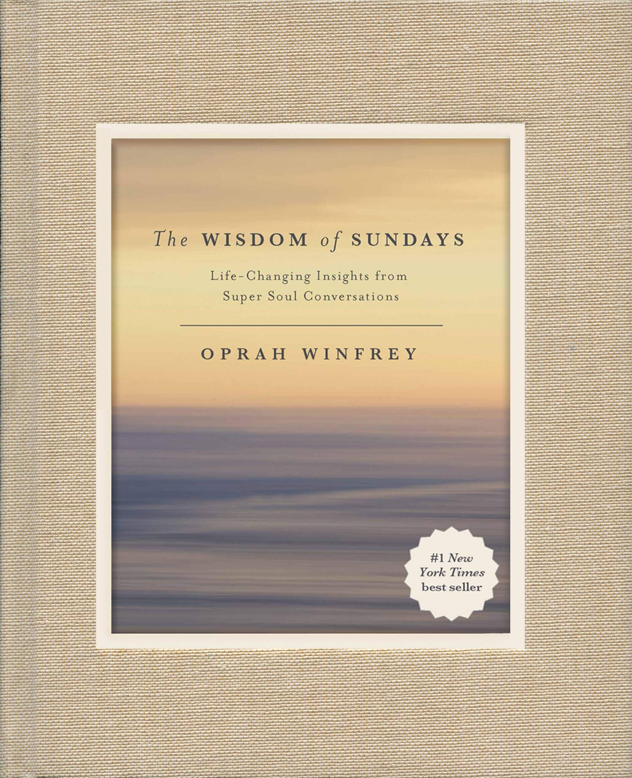 The Wisdom Of Sundays: Lifechanging Insights From Super Soul Conversations,New