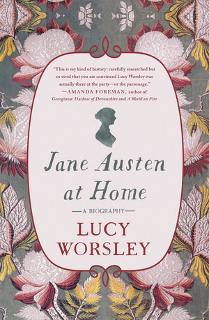 Jane Austen at Home: A Biography,New