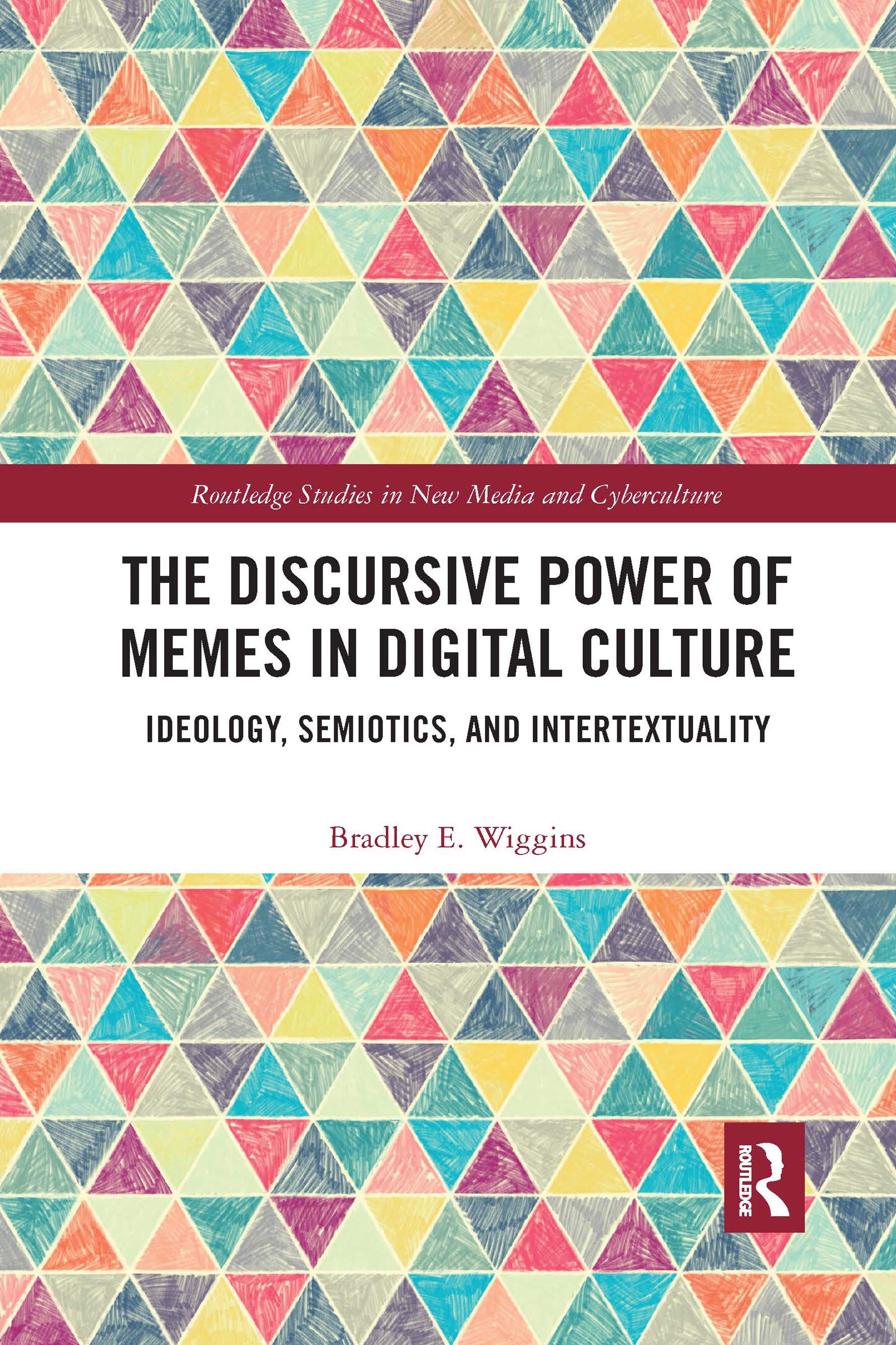 The Discursive Power of Memes in Digital Culture: Ideology, Semiotics, and Intertextuality (Routledge Studies in New Media and C,Used