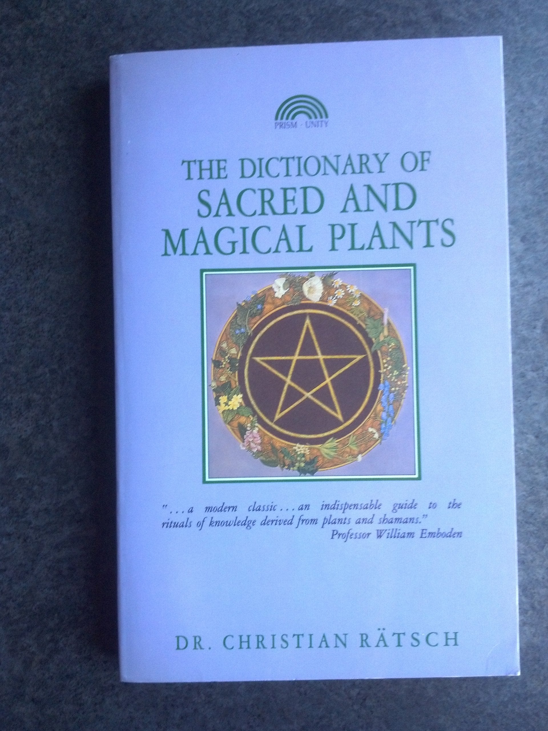 The Dictionary of Sacred and Magical Plants,Used