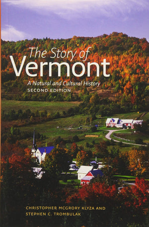 The Story of Vermont: A Natural and Cultural History, Second Edition