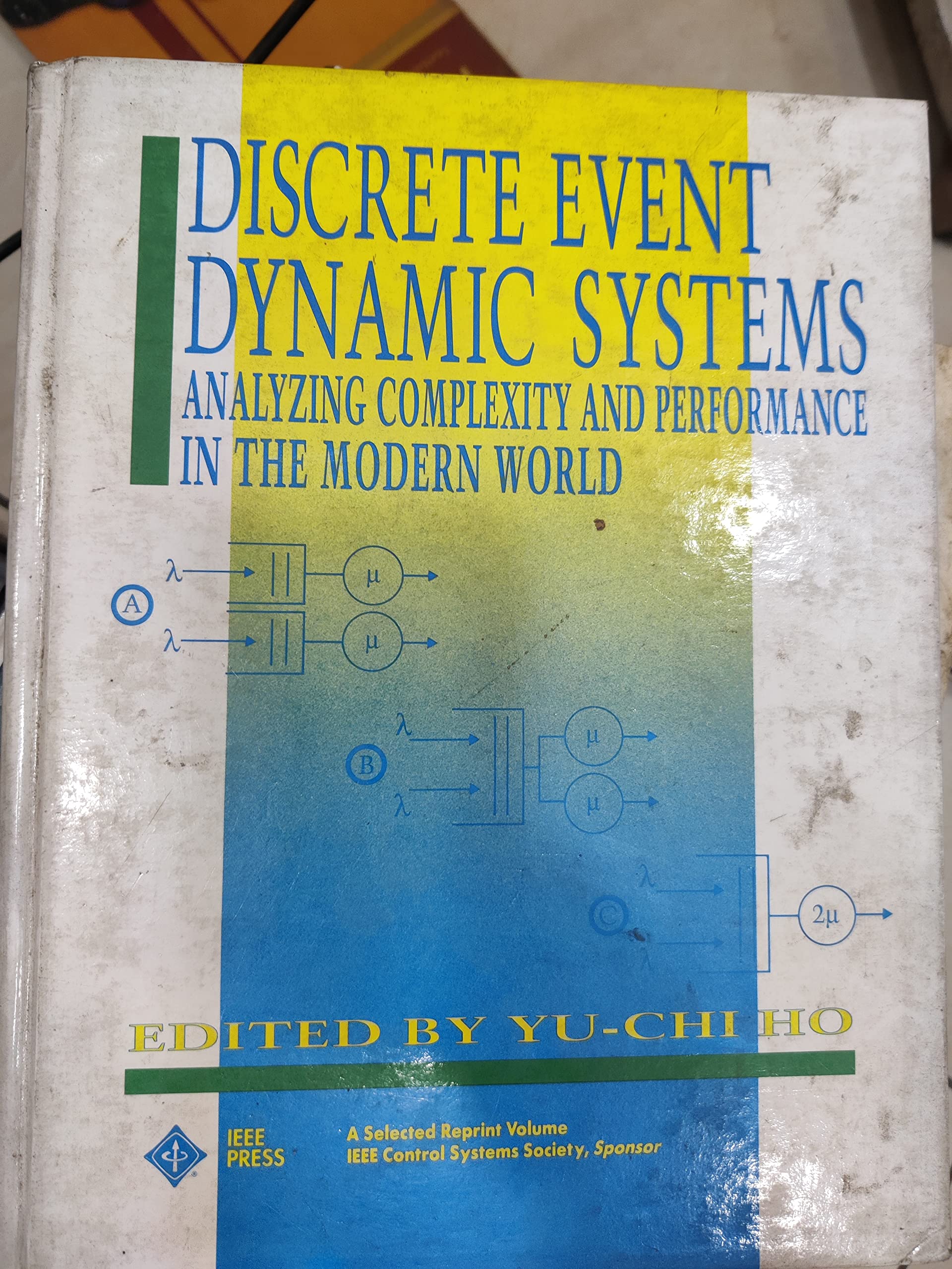 Discrete Event Dynamic Systems: Analyzing Complexity and Performance in the Modern World,Used