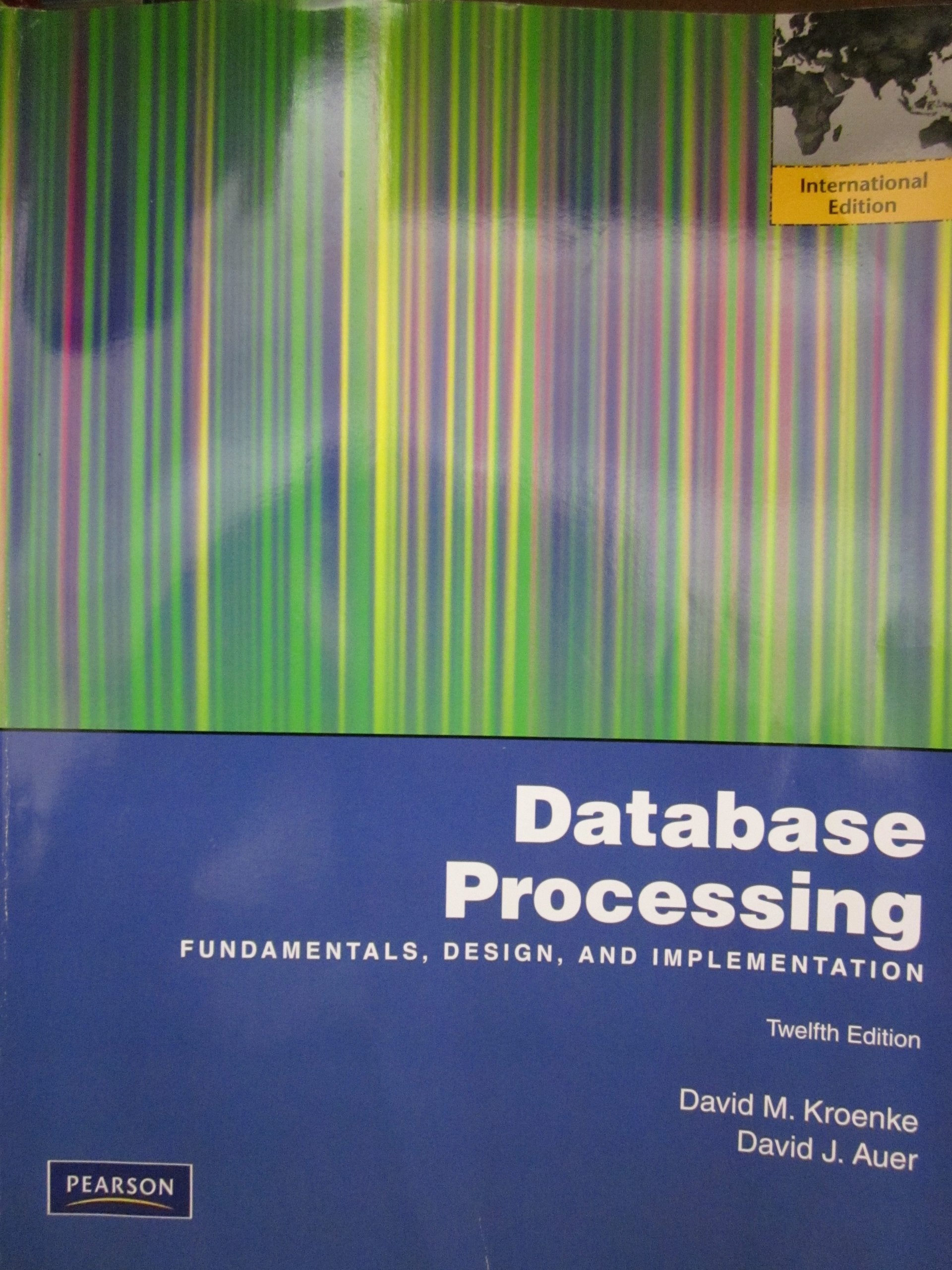 Database Processing: Fundamentals, Design, and Implementation,New