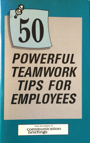 Fifty Powerful Teamwork Tips for Employees,Used