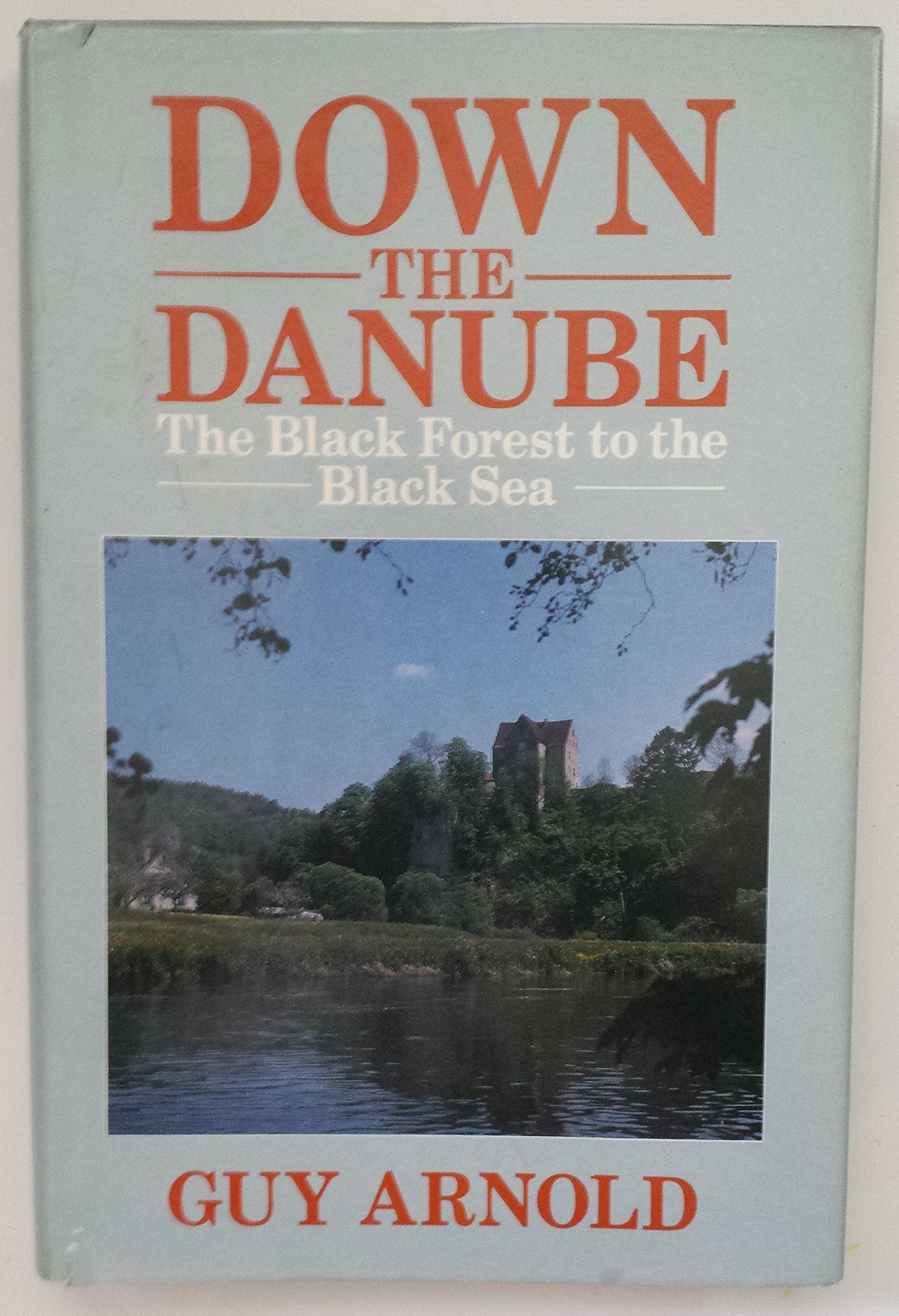 Down the Danube: From the Black Forest to the Black Sea,Used