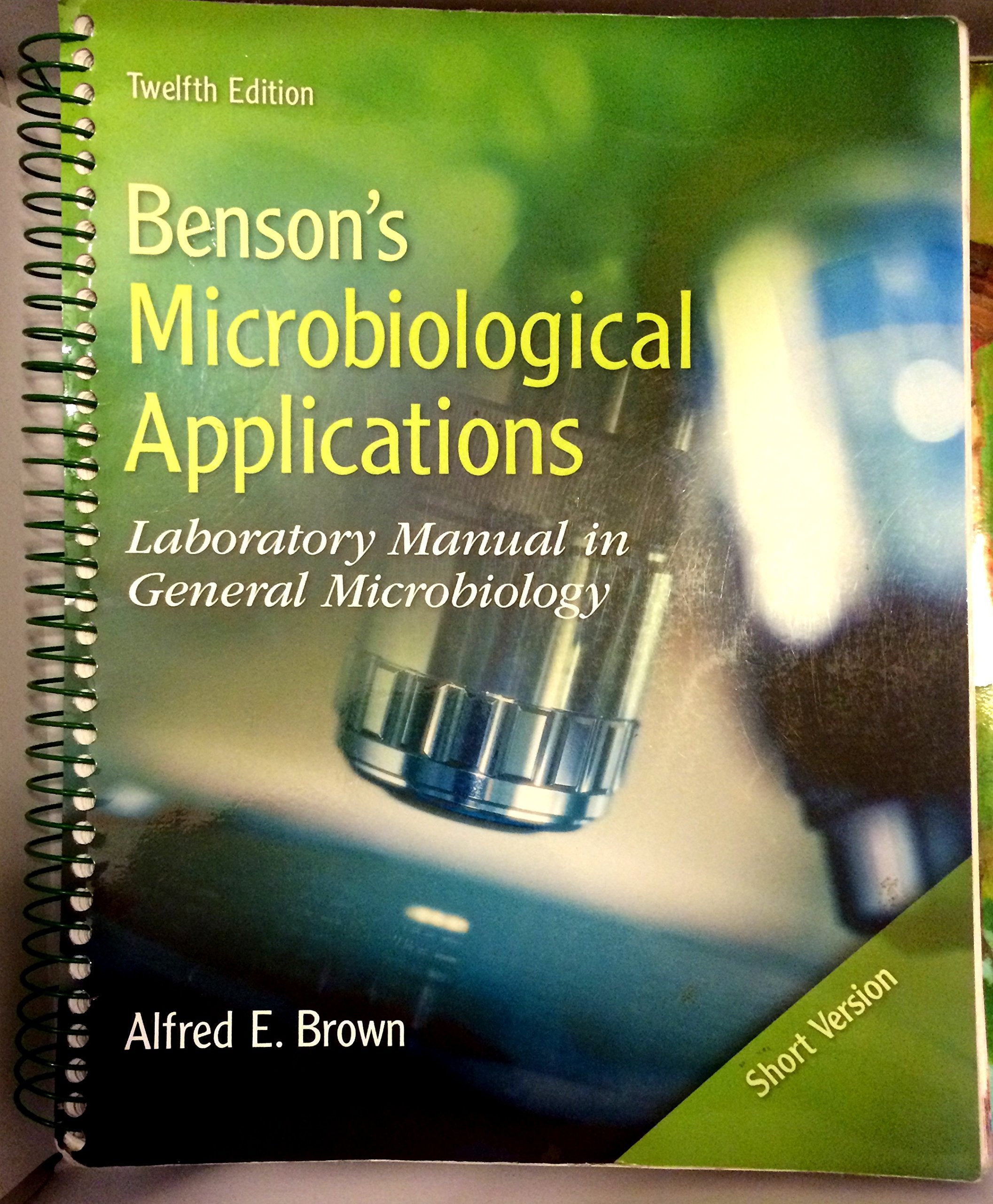Benson's Microbiological Applications: Laboratory Manual in General Microbiology,New