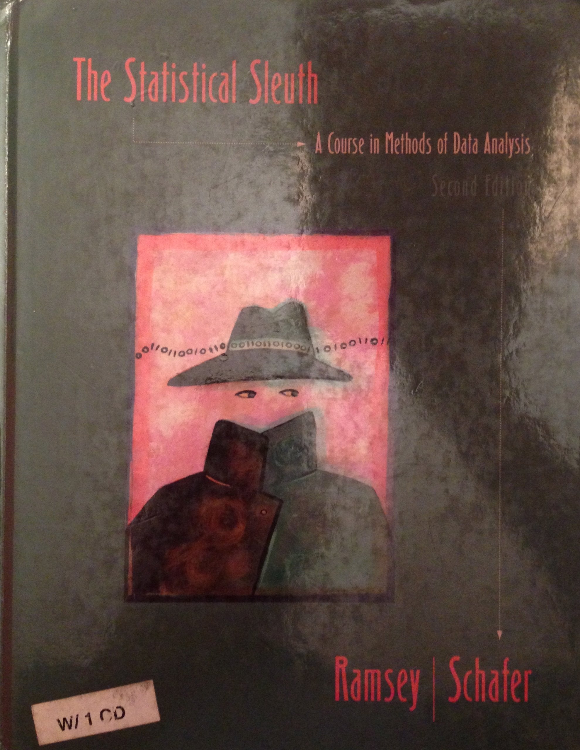 The Statistical Sleuth: A Course In Methods Of Data Analysis (Book & Cd),New
