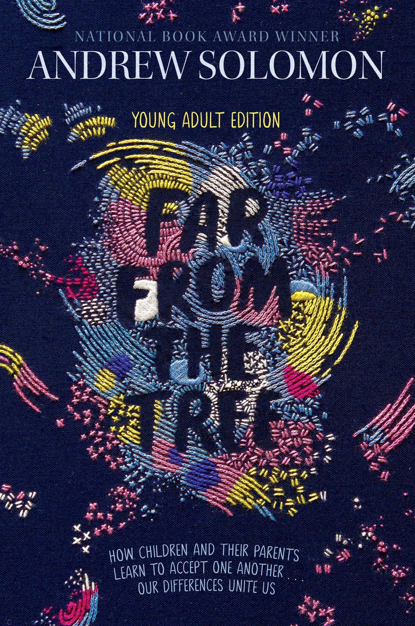 Far From The Tree: Young Adult Editionhow Children And Their Parents Learn To Accept One Another . . . Our Differences Unite U,Used