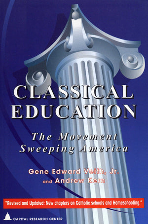 Classical Education: The Movement Sweeping America (Studies in Philanthropy, 30),Used