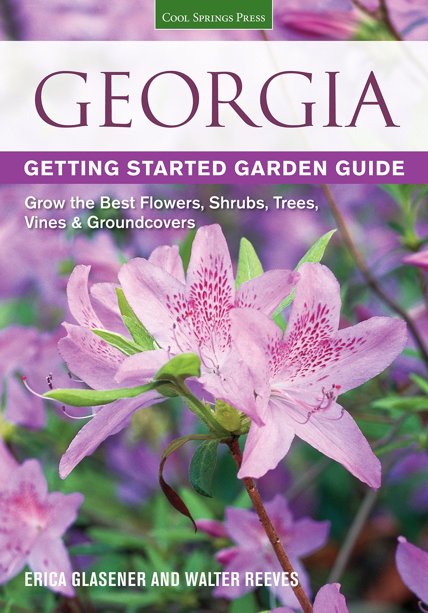 Georgia Getting Started Garden Guide: Grow the Best Flowers, Shrubs, Trees, Vines & Groundcovers (Garden Guides),Used