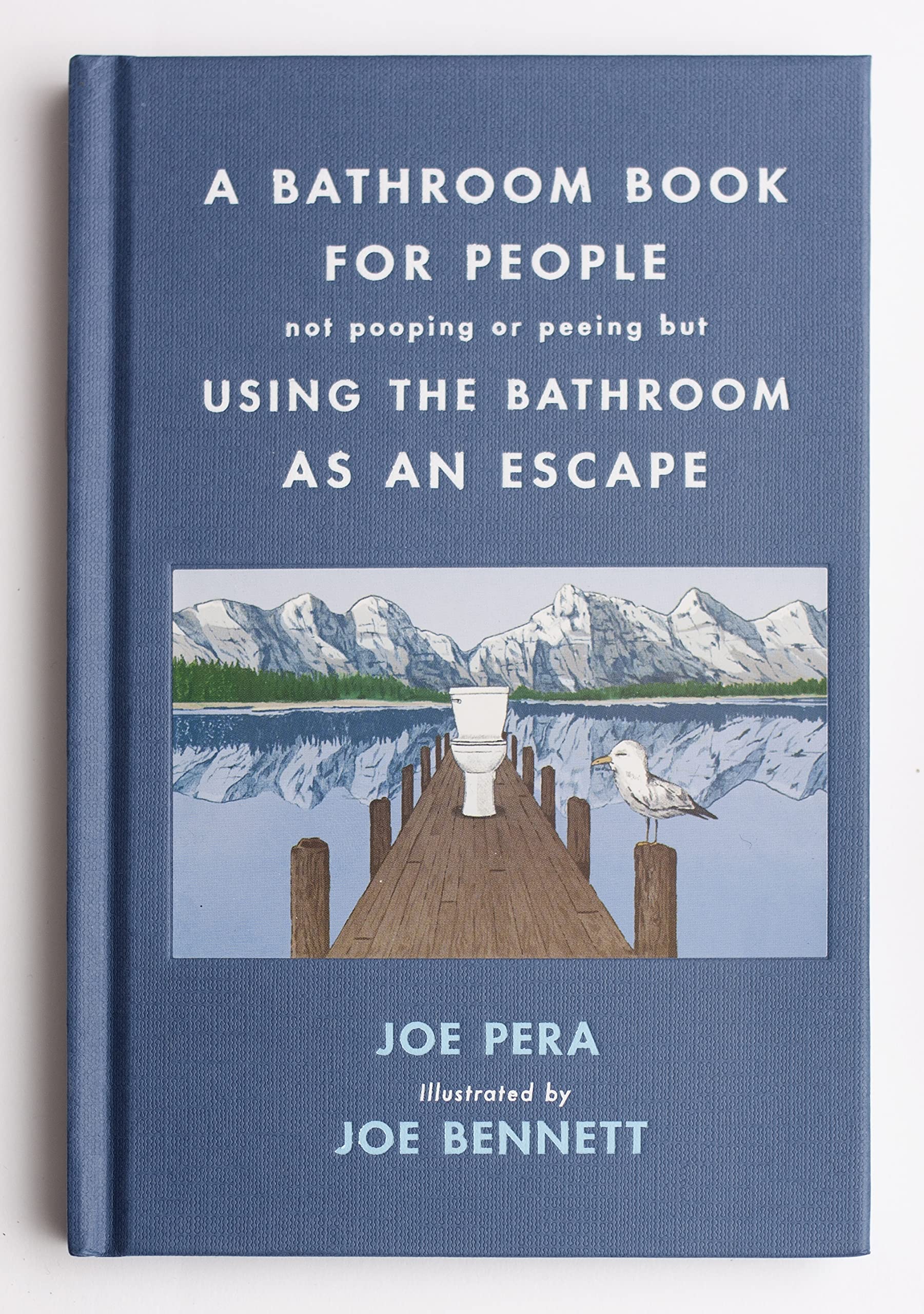 A Bathroom Book for People Not Pooping or Peeing but Using the Bathroom as an Escape,New